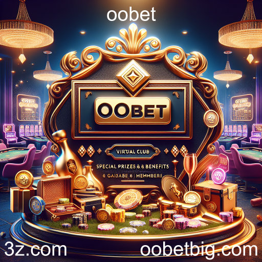 Explore o Clube VIP: Uma Nova Dimensão no oobet